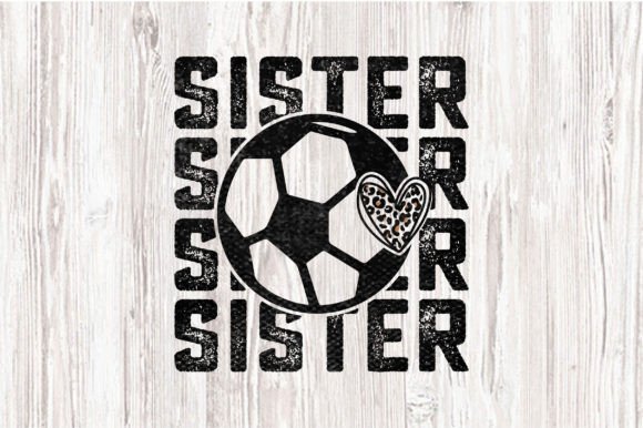 Soccer Sister Sublimation PNG Distressed: Strategic Asset Utilization for Custom Apparel